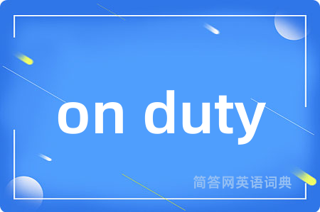 on duty