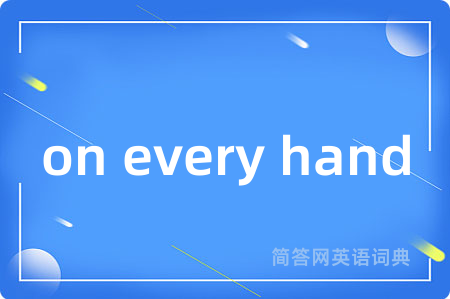on every hand