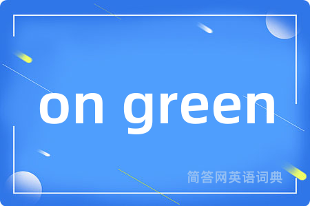 on green