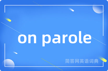 on parole