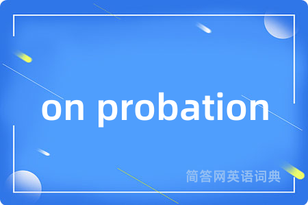 on probation