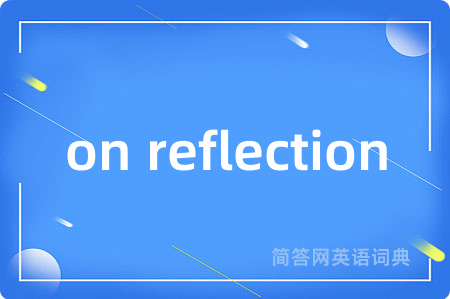 on reflection