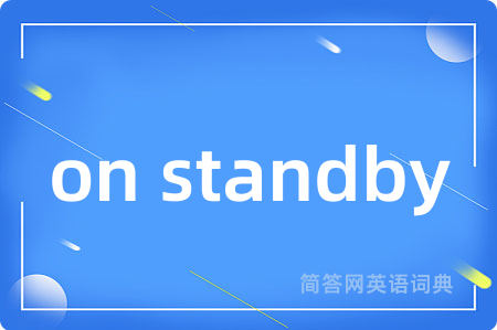 on standby