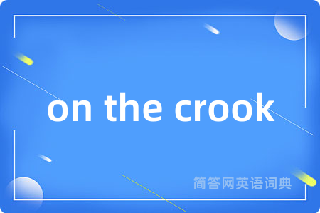 on the crook