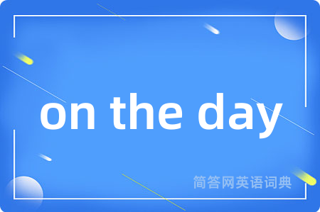 on the day