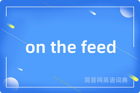 on the feed
