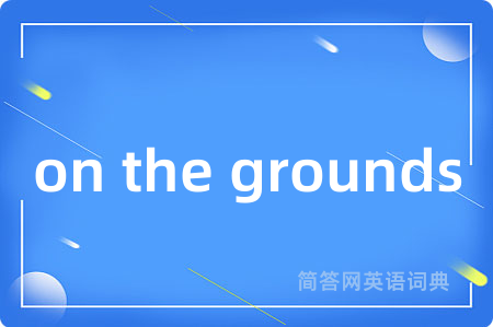 on the grounds