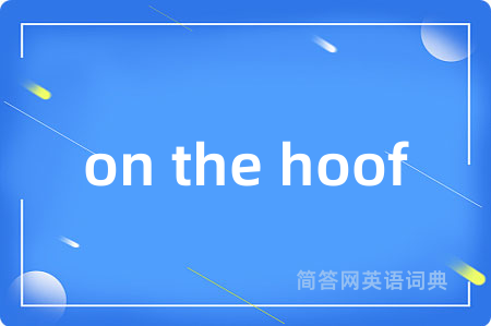 on the hoof