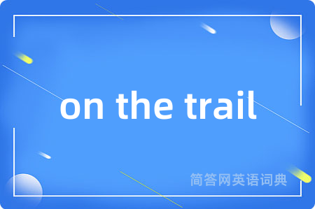 on the trail