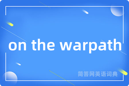on the warpath
