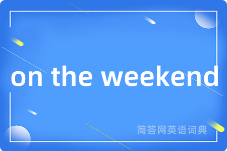 on the weekend
