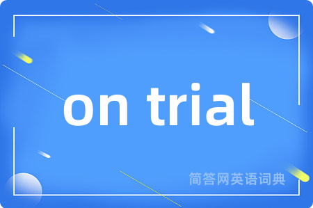 on trial