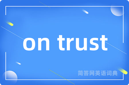 on trust