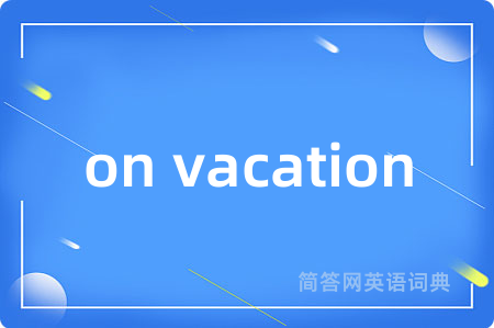 on vacation