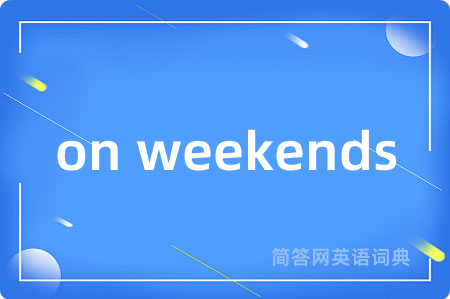 on weekends