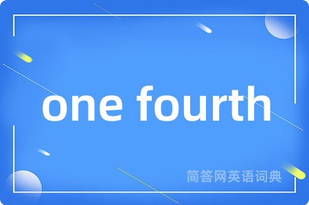 one fourth