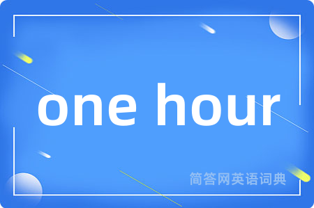 one hour