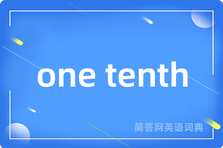 one tenth