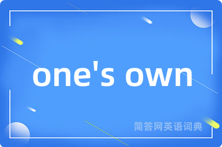 one's own