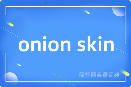 onion skin