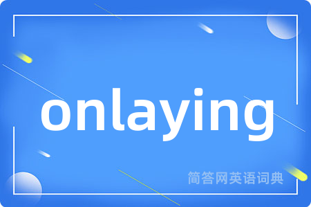 onlaying