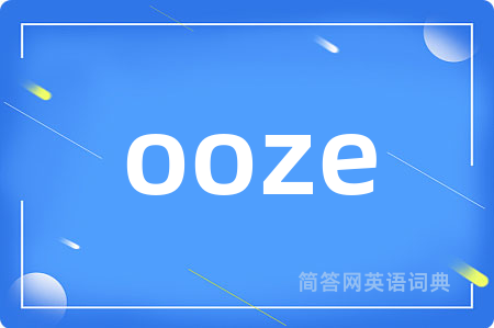 ooze