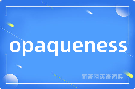 opaqueness