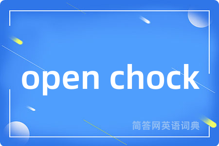 open chock