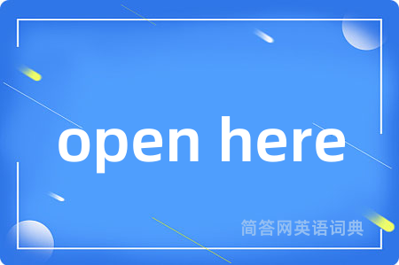 open here