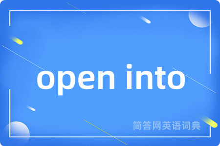 open into