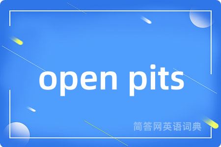 open pits