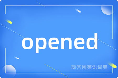 opened
