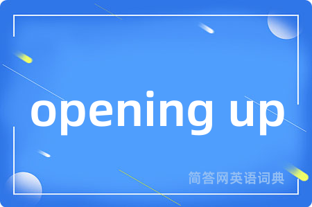opening up
