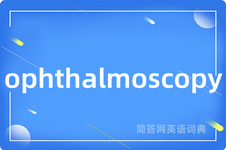 ophthalmoscopy