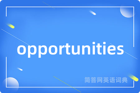 opportunities