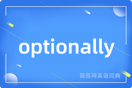 optionally