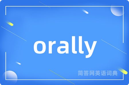 orally