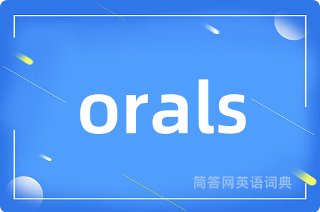 orals
