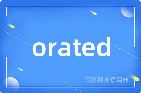 orated
