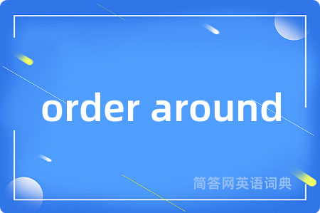 order around