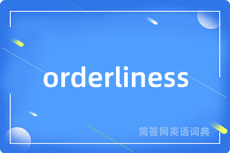 orderliness