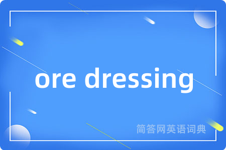 ore dressing