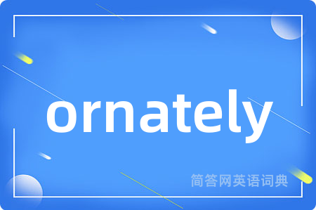 ornately