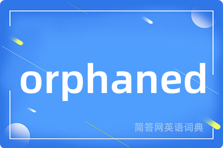 orphaned