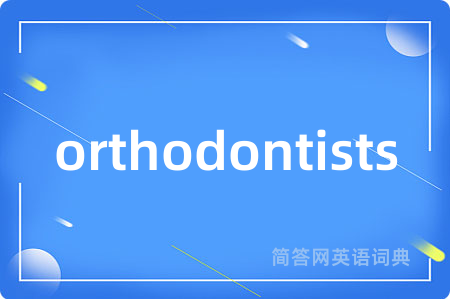 orthodontists