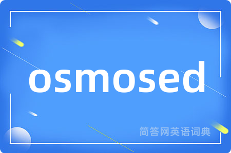 osmosed
