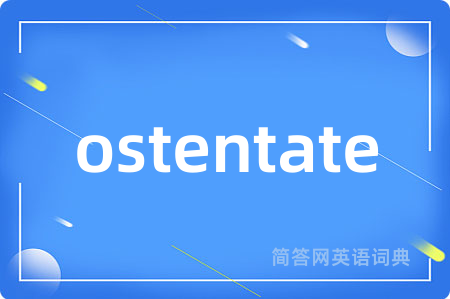 ostentate