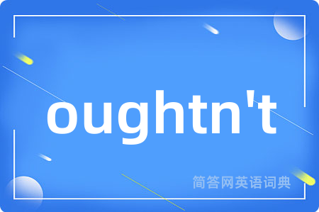 oughtn't