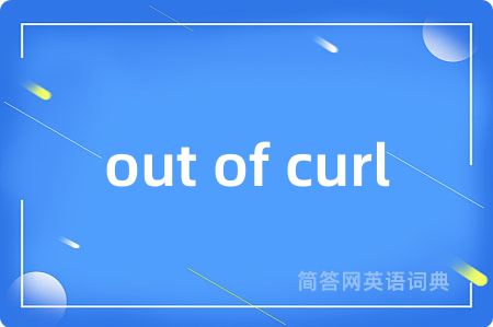 out of curl