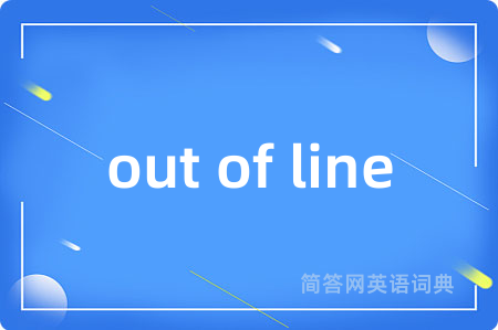 out of line